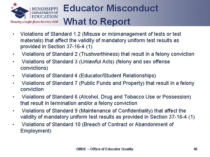 Educator Misconduct What to Report • • Violations of Standard 1. 2 (Misuse or