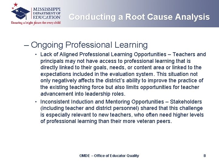 Conducting a Root Cause Analysis – Ongoing Professional Learning • Lack of Aligned Professional