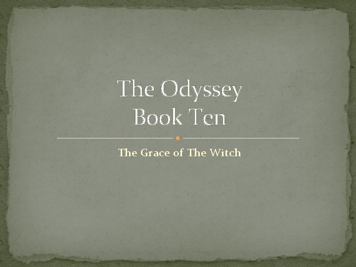 The Odyssey Book Ten The Grace of The Witch 