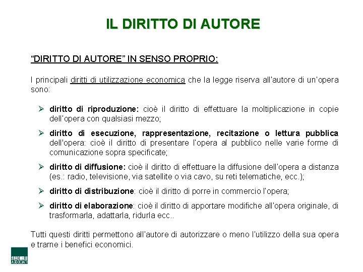 IL DIRITTO DI AUTORE “DIRITTO DI AUTORE” IN SENSO PROPRIO: I principali diritti di