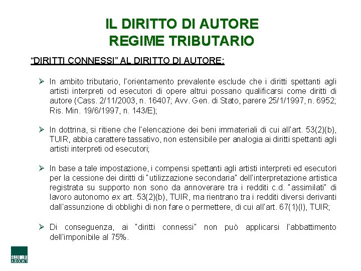 IL DIRITTO DI AUTORE REGIME TRIBUTARIO “DIRITTI CONNESSI” AL DIRITTO DI AUTORE: Ø In