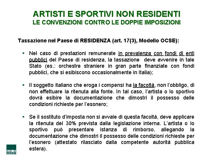 ARTISTI E SPORTIVI NON RESIDENTI LE CONVENZIONI CONTRO LE DOPPIE IMPOSIZIONI Tassazione nel Paese