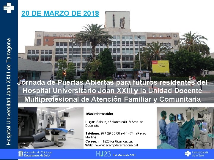 Hospital Universitari Joan XXIII de Tarragona 20 DE MARZO DE 2018 Jornada de Puertas