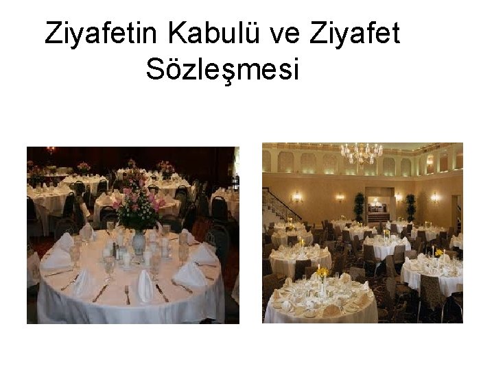 Ziyafetin Kabulü ve Ziyafet Sözleşmesi 