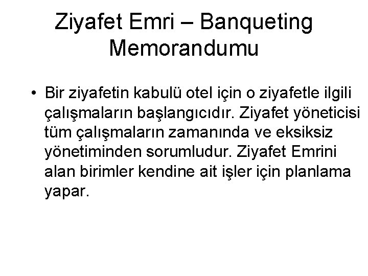 Ziyafet Emri – Banqueting Memorandumu • Bir ziyafetin kabulü otel için o ziyafetle ilgili