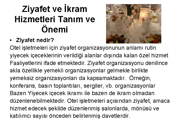 Ziyafet ve İkram Hizmetleri Tanım ve Önemi • Ziyafet nedir? Otel işletmeleri için ziyafet