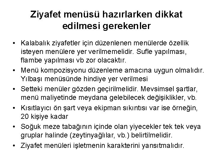 Ziyafet menüsü hazırlarken dikkat edilmesi gerekenler • Kalabalık ziyafetler için düzenlenen menülerde özellik isteyen