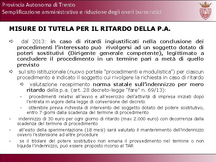 Provincia Autonoma di Trento Semplificazione amministrativa e riduzione degli oneri burocratici MISURE DI TUTELA