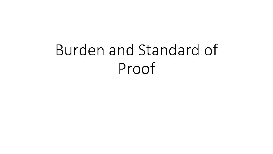 Burden and Standard of Proof 