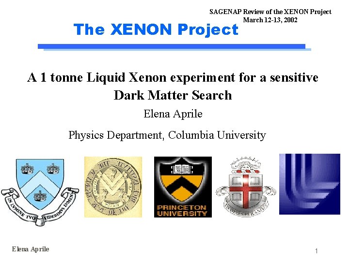 SAGENAP Review of the XENON Project March 12 -13, 2002 The XENON Project A SAGENAP Review of the XENON Project March 12 -13, 2002 The XENON Project A