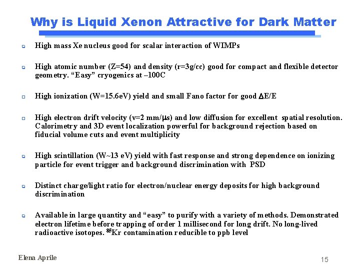 Why is Liquid Xenon Attractive for Dark Matter q q o ¨ q q Why is Liquid Xenon Attractive for Dark Matter q q o ¨ q q
