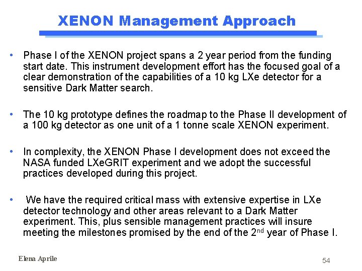 XENON Management Approach • Phase I of the XENON project spans a 2 year XENON Management Approach • Phase I of the XENON project spans a 2 year