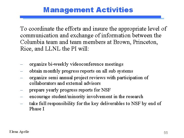 Management Activities To coordinate the efforts and insure the appropriate level of communication and Management Activities To coordinate the efforts and insure the appropriate level of communication and