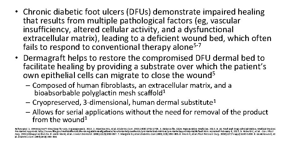  • Chronic diabetic foot ulcers (DFUs) demonstrate impaired healing that results from multiple