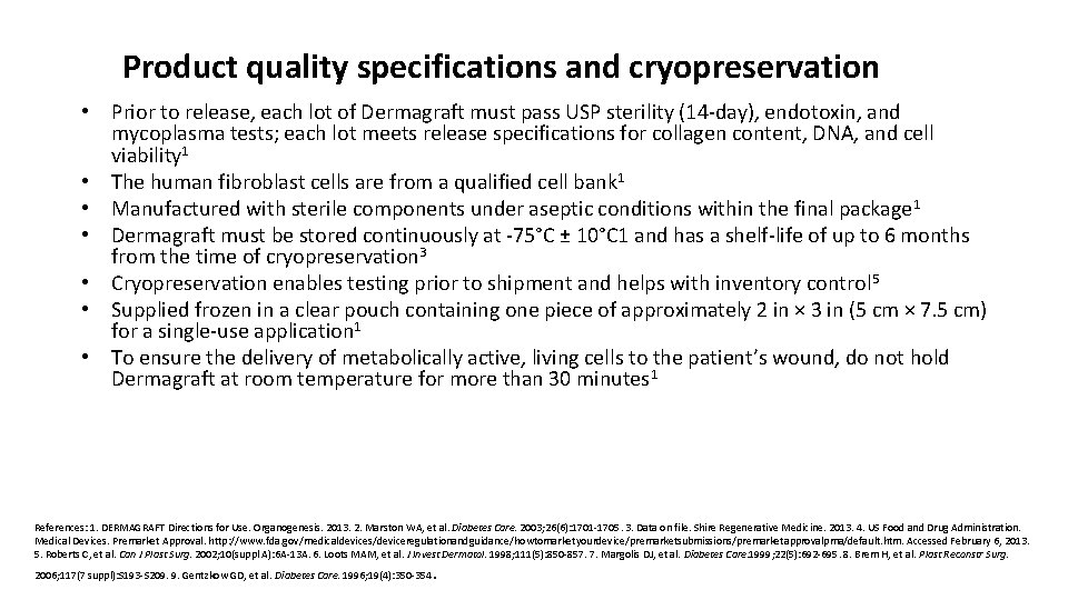 Product quality specifications and cryopreservation • Prior to release, each lot of Dermagraft must