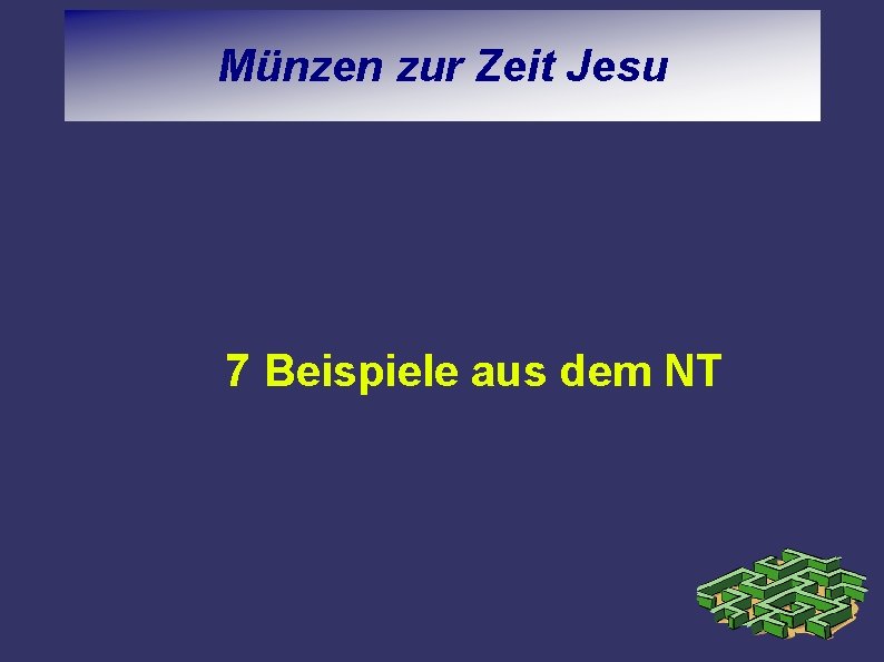 Münzen zur Zeit Jesu 7 Beispiele aus dem NT 