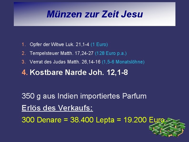 Münzen zur Zeit Jesu 1. Opfer der Witwe Luk. 21, 1 -4 (1 Euro)