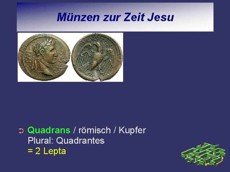Münzen zur Zeit Jesu ➲ Quadrans / römisch / Kupfer Plural: Quadrantes = 2