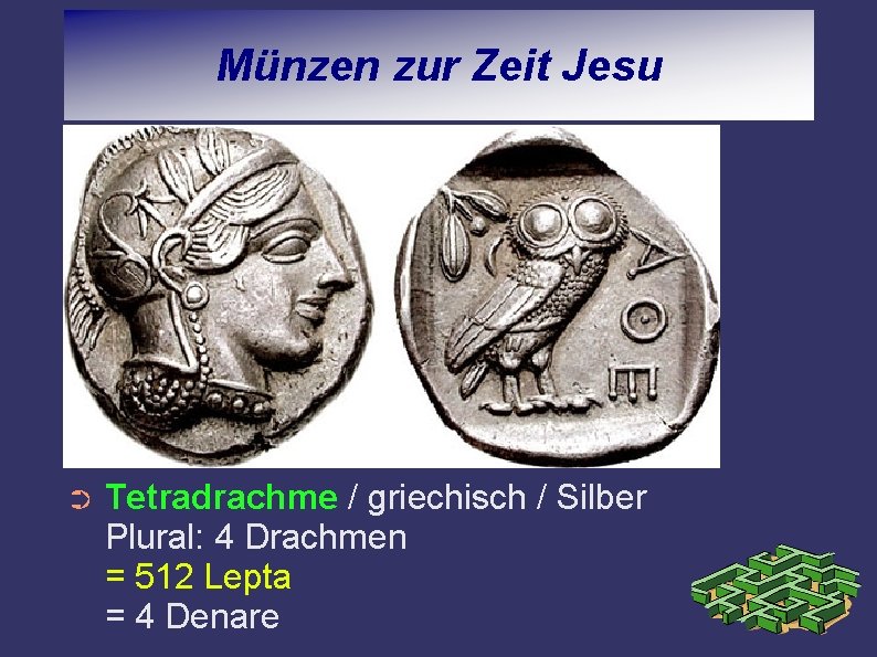 Münzen zur Zeit Jesu ➲ Tetradrachme / griechisch / Silber Plural: 4 Drachmen =
