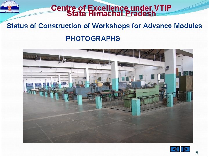 Centre of Excellence under VTIP State Himachal Pradesh Status of Construction of Workshops for