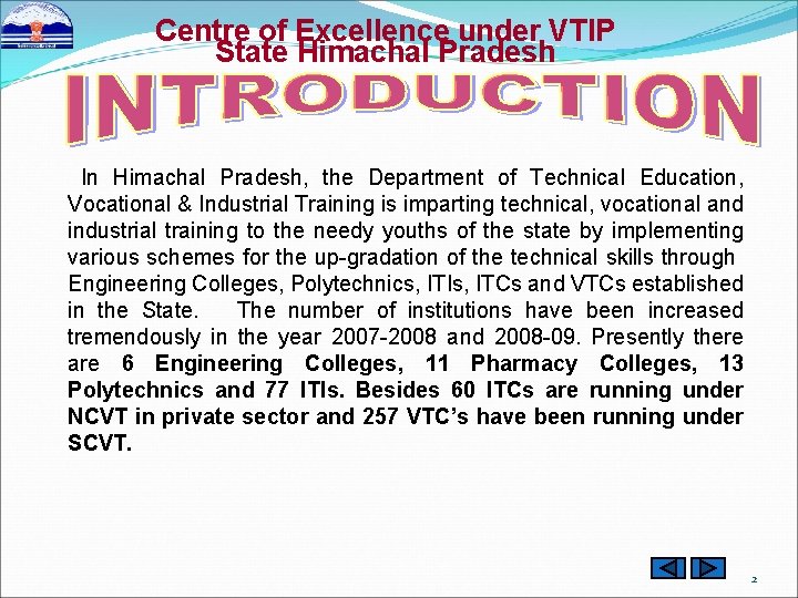 Centre of Excellence under VTIP State Himachal Pradesh In Himachal Pradesh, the Department of