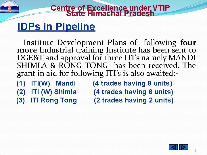 Centre of Excellence under VTIP State Himachal Pradesh IDPs in Pipeline Institute Development Plans