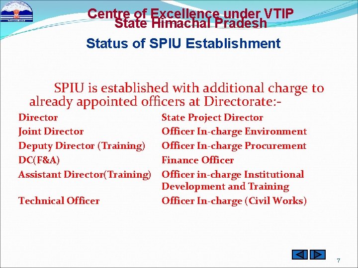 Centre of Excellence under VTIP State Himachal Pradesh Status of SPIU Establishment SPIU is