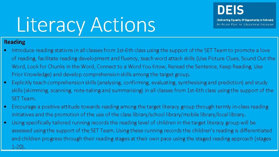 Literacy Actions Reading Introduce reading stations in all classes from 1 st-6 th class Literacy Actions Reading Introduce reading stations in all classes from 1 st-6 th class