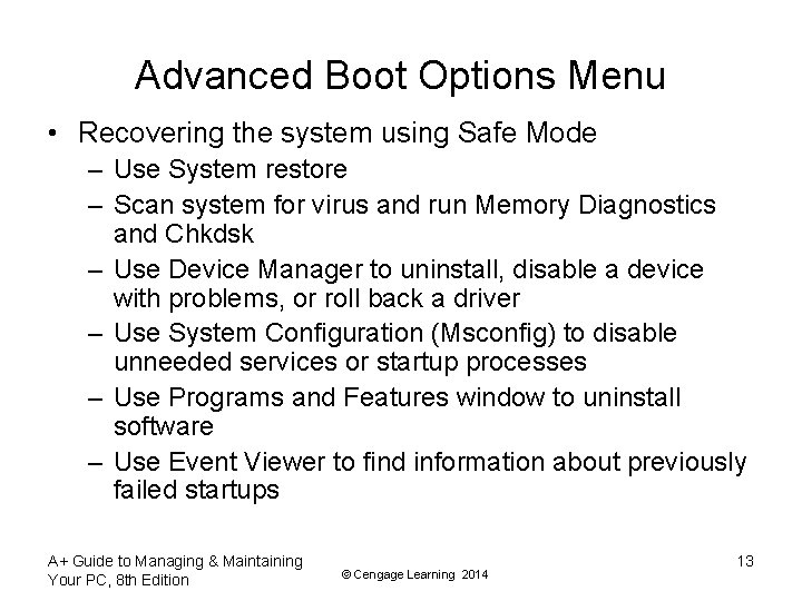 Advanced Boot Options Menu • Recovering the system using Safe Mode – Use System