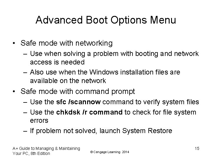 Advanced Boot Options Menu • Safe mode with networking – Use when solving a