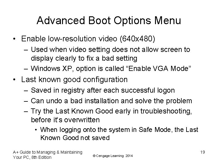 Advanced Boot Options Menu • Enable low-resolution video (640 x 480) – Used when