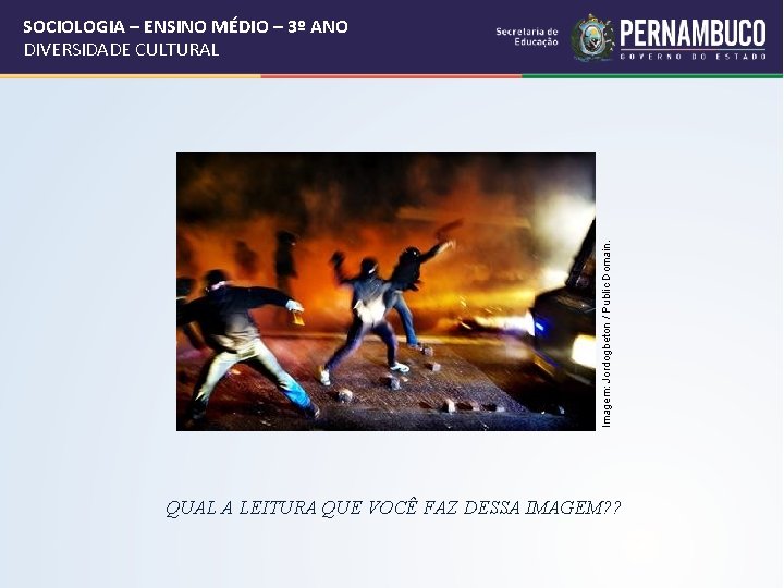 Imagem: Jordogbeton / Public Domain. SOCIOLOGIA – ENSINO MÉDIO – 3º ANO DIVERSIDADE CULTURAL