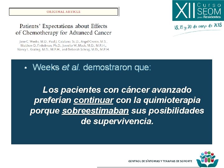  • Weeks et al. demostraron que: Los pacientes con cáncer avanzado preferían continuar