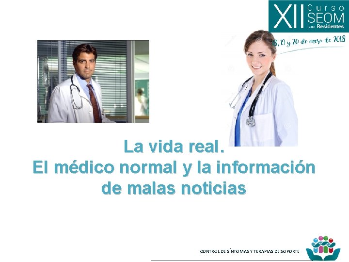 La vida real: El médico normal y la información de malas noticias CONTROL DE