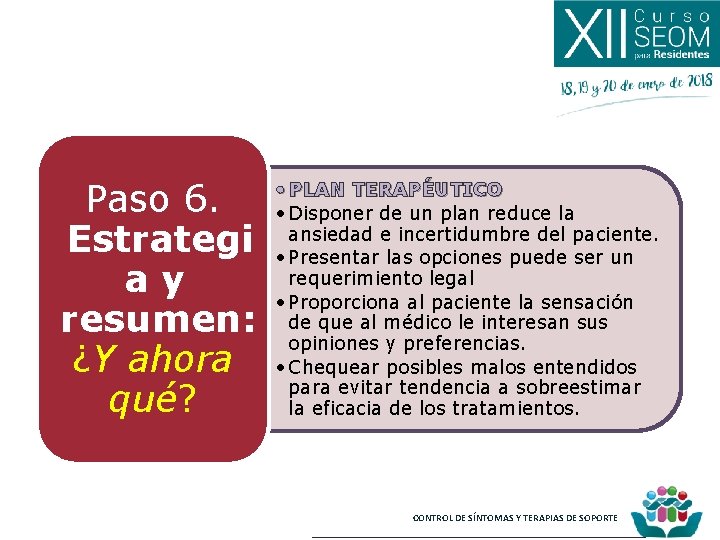 Paso 6. Estrategi ay resumen: ¿Y ahora qué? • PLAN TERAPÉUTICO • Disponer de
