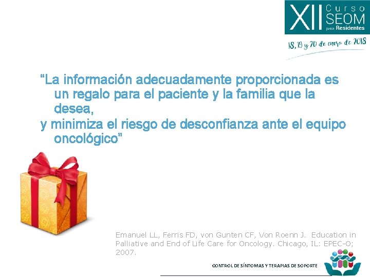 “La información adecuadamente proporcionada es un regalo para el paciente y la familia que