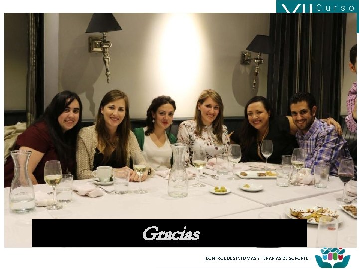 Gracias CONTROL DE SÍNTOMAS Y TERAPIAS DE SOPORTE 