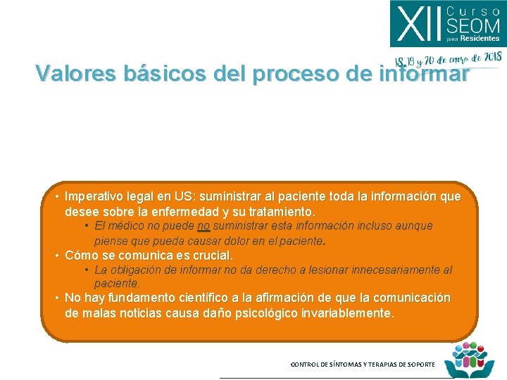 Valores básicos del proceso de informar Honestidad • Empatía • Esperanza • • Imperativo