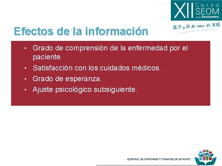 Efectos de la información Grado de comprensión de la enfermedad por el paciente. •