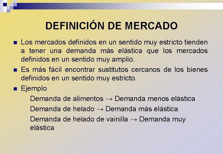 DEFINICIÓN DE MERCADO n n n Los mercados definidos en un sentido muy estricto