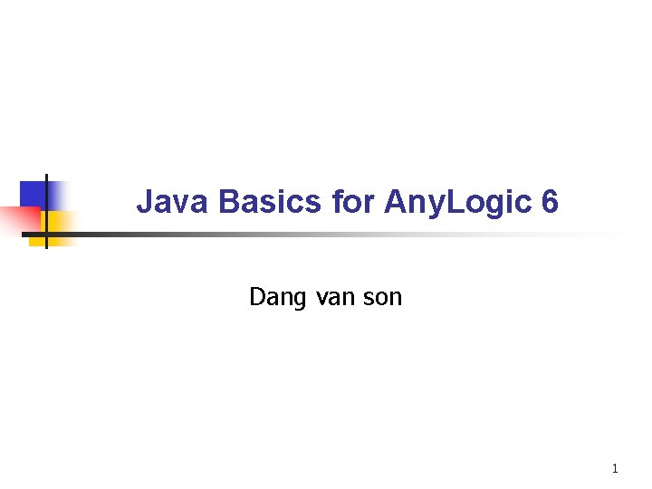 Java Basics for Any. Logic 6 Dang van son 1 