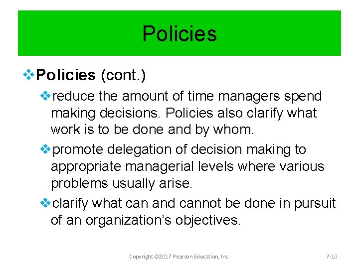 Policies v. Policies (cont. ) vreduce the amount of time managers spend making decisions.