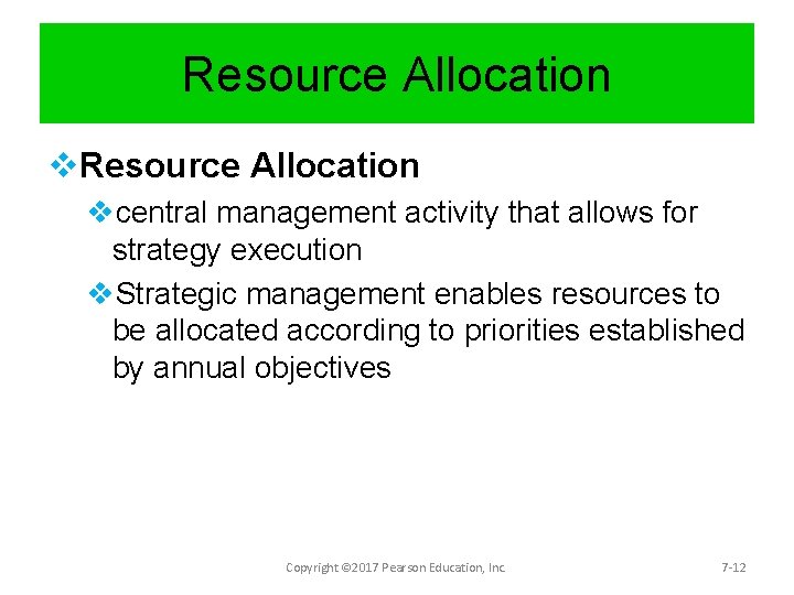 Resource Allocation vcentral management activity that allows for strategy execution v. Strategic management enables