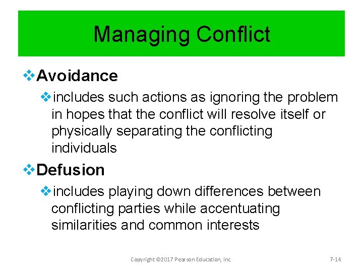 Managing Conflict v. Avoidance vincludes such actions as ignoring the problem in hopes that