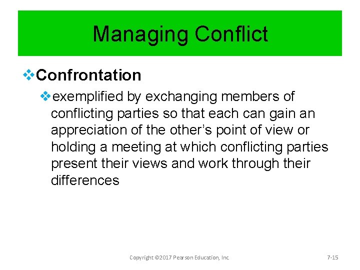 Managing Conflict v. Confrontation vexemplified by exchanging members of conflicting parties so that each