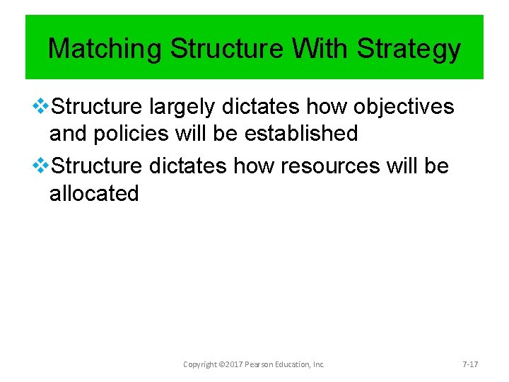 Matching Structure With Strategy v. Structure largely dictates how objectives and policies will be