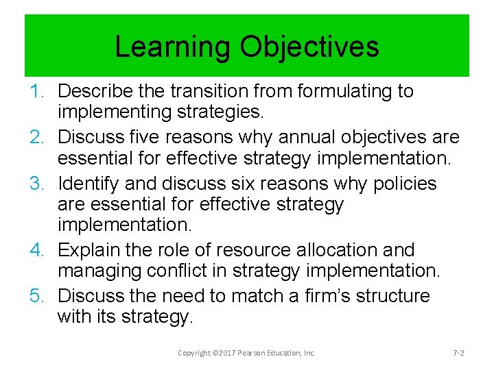 Learning Objectives 1. Describe the transition from formulating to implementing strategies. 2. Discuss five
