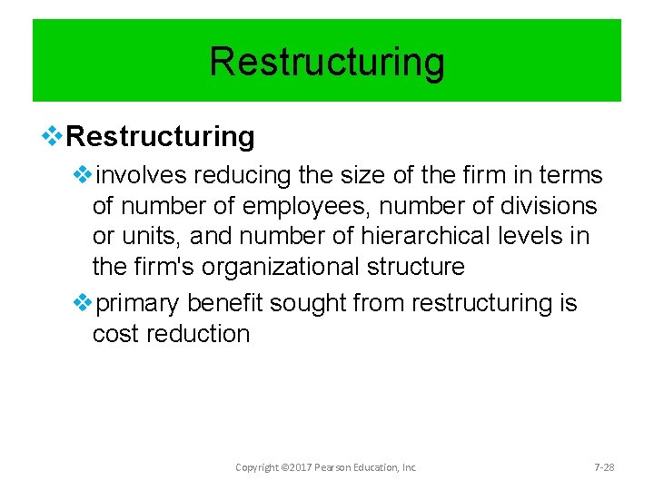 Restructuring vinvolves reducing the size of the firm in terms of number of employees,