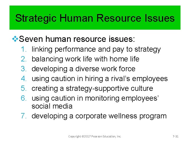 Strategic Human Resource Issues v. Seven human resource issues: 1. 2. 3. 4. 5.