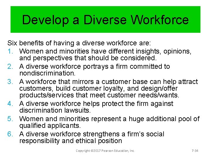 Develop a Diverse Workforce Six benefits of having a diverse workforce are: 1. Women